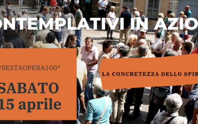 Contemplativi in azione! Appuntamento sabato 15 aprile